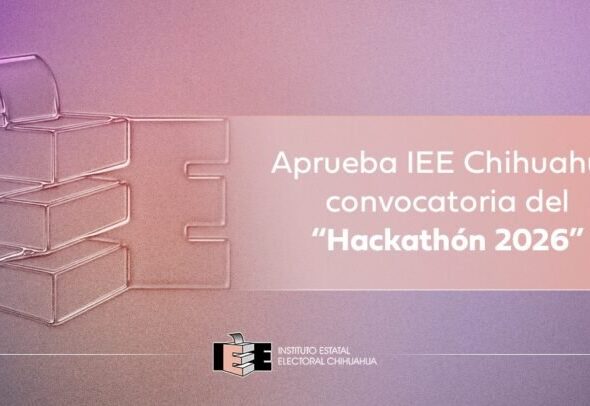 Aprueba IEE Chihuahua convocatoria del “Hackathón 2026”