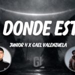 “En dónde estás”, Junior H: Letra y significado