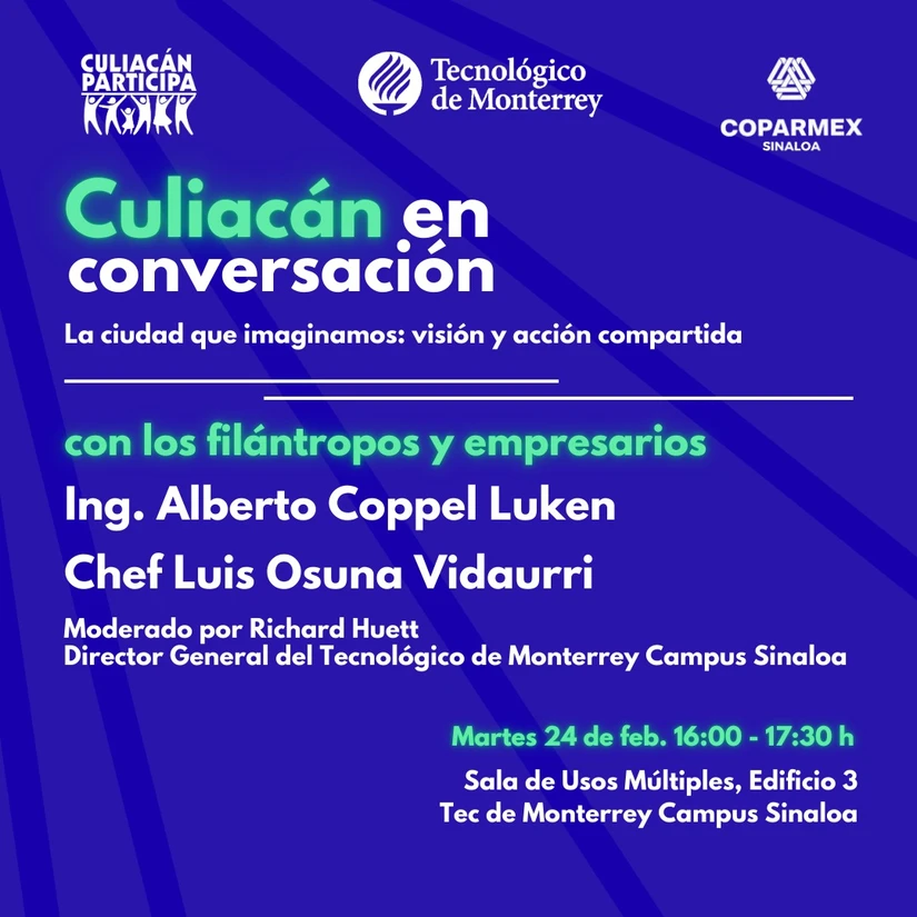 El conversatorio es abierto al público y se realizará el 24 de febrero, de 16:00 a 17:30 horas, en el Tec de Monterrey Campus Sinaloa.