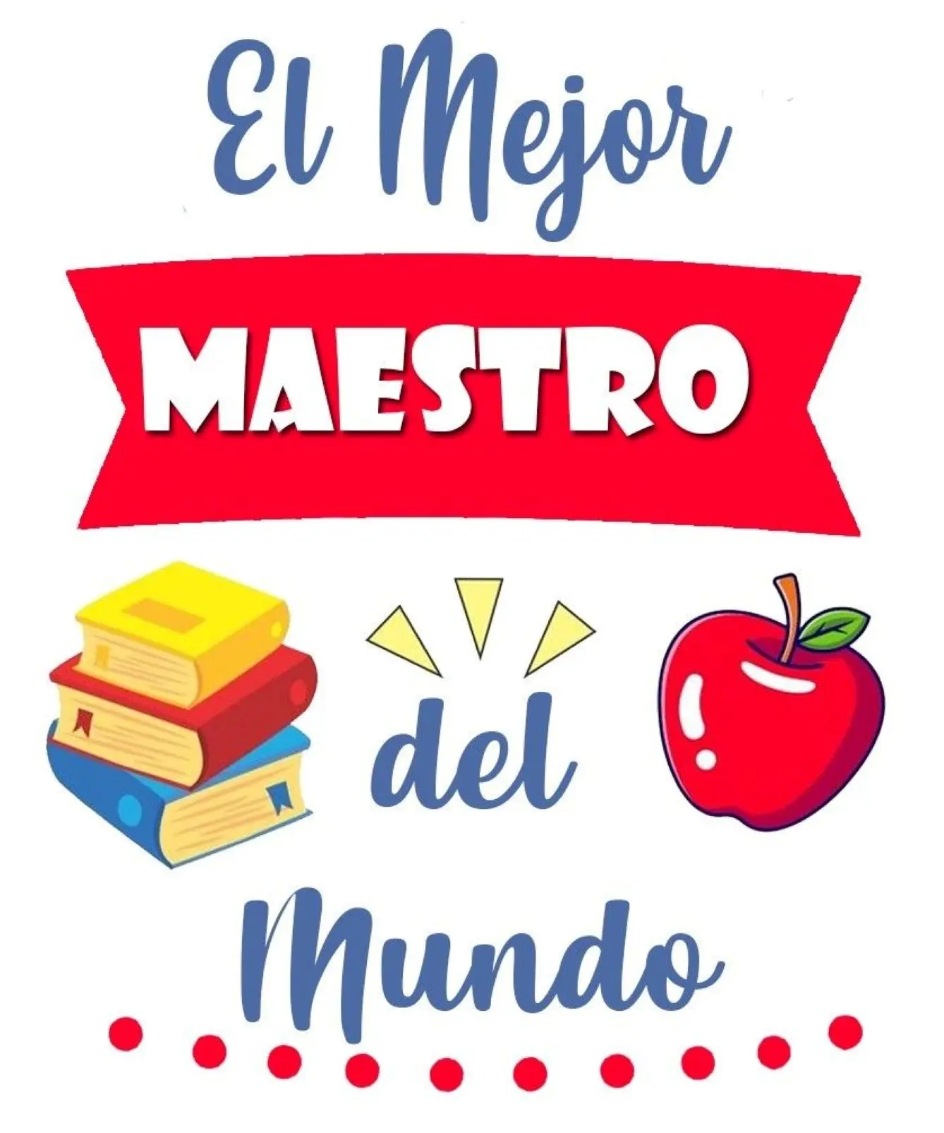 Para el mejor maestro del mundo. Foto: Pinterest