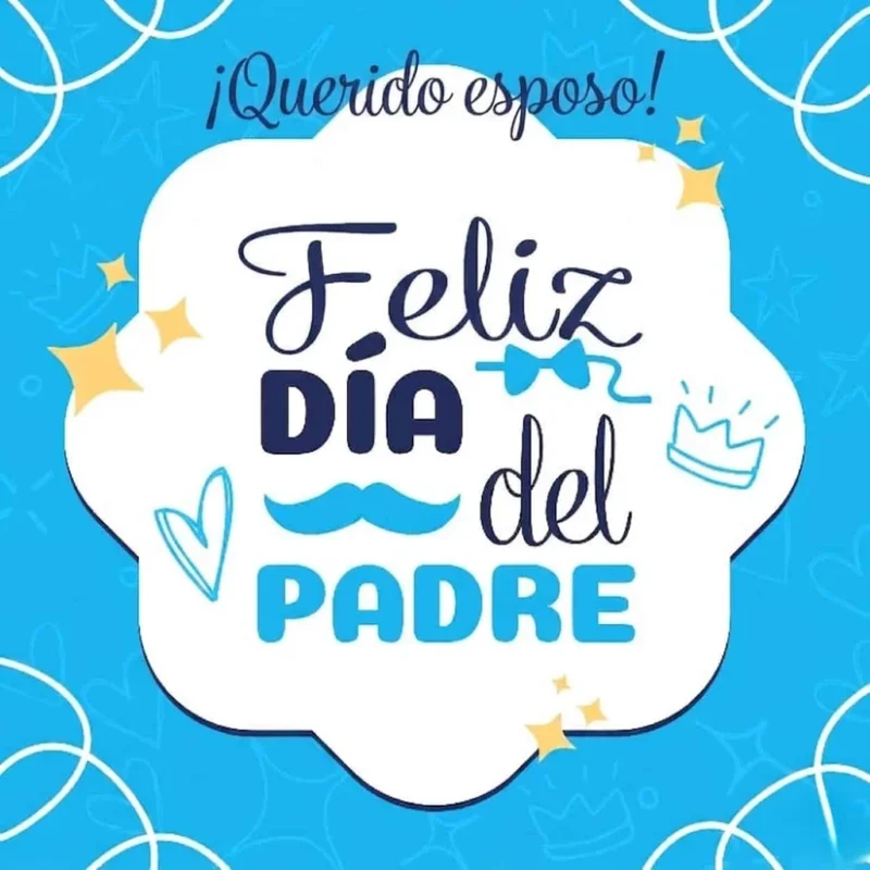 Día del Padre 2026; Mensajes lindos con imágenes para dedicar a mi esposo
